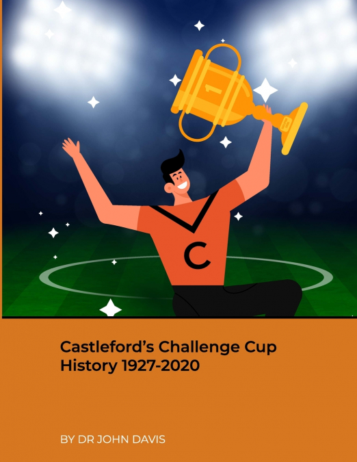 Castleford’s Challenge Cup History 1927-2020