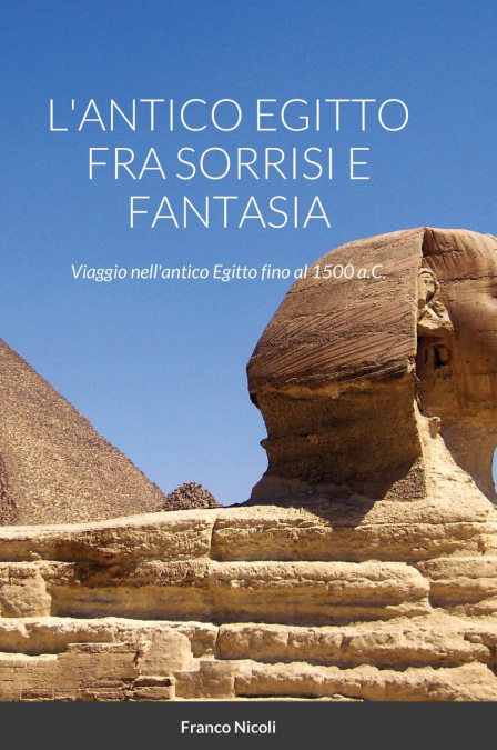 L’ANTICO EGITTO FRA SORRISI E FANTASIA
