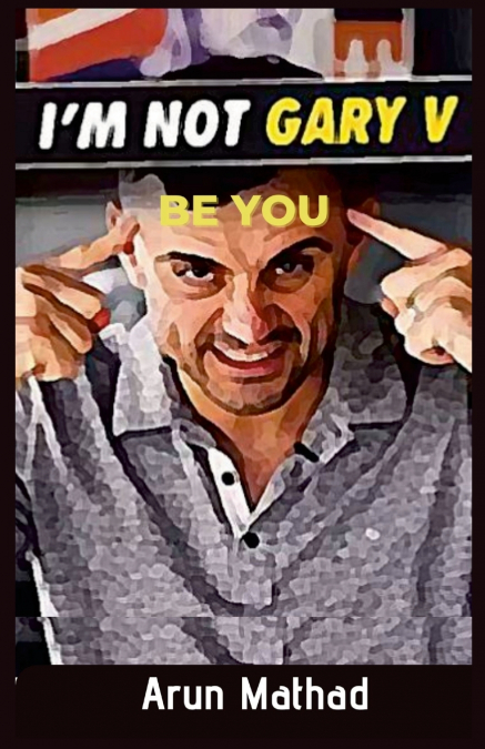 I’m Not Gary V, Be You