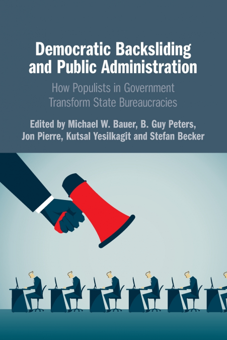 Democratic Backsliding and Public Administration