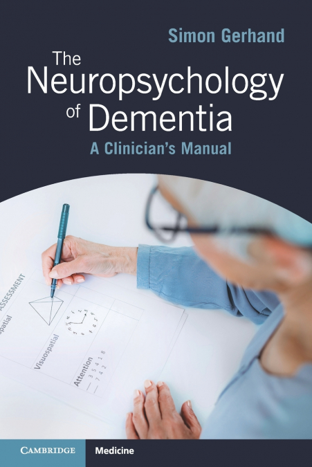The Neuropsychology of Dementia