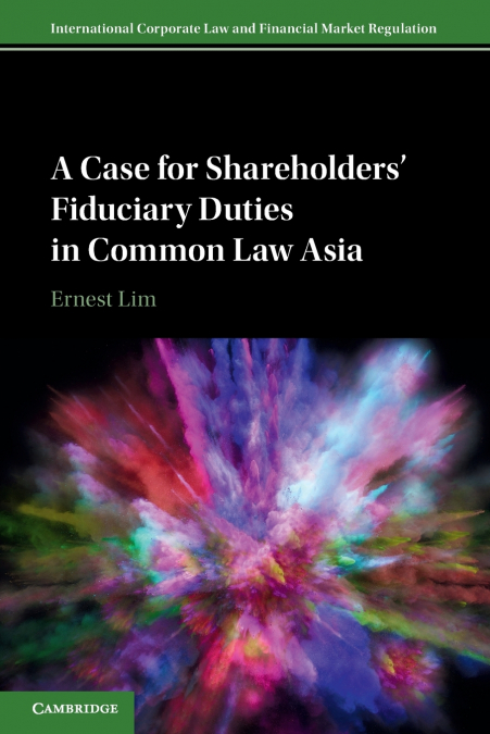 A Case for Shareholders’ Fiduciary Duties in Common Law Asia