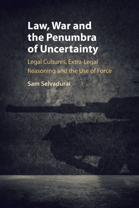 Law, War and the Penumbra of Uncertainty