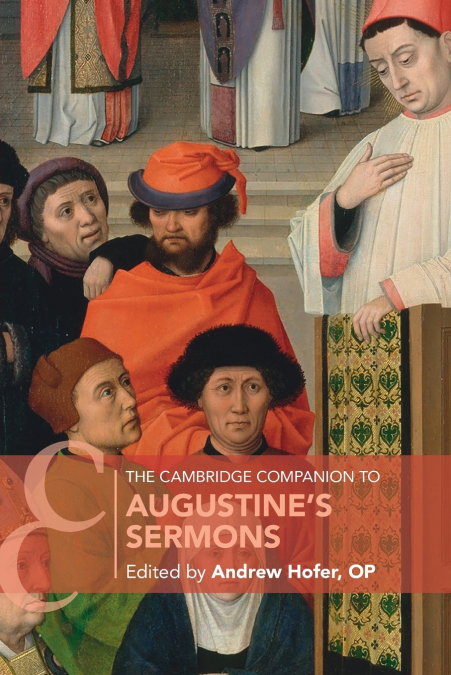 The Cambridge Companion to Augustine’s Sermons