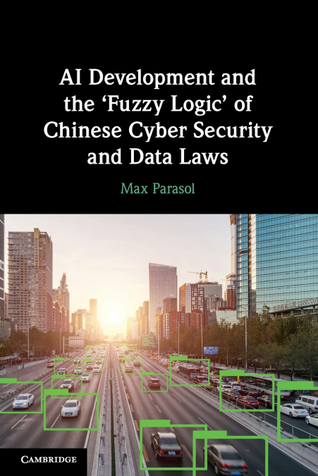 AI Development and the ’Fuzzy Logic’ of Chinese Cyber Security and Data Laws
