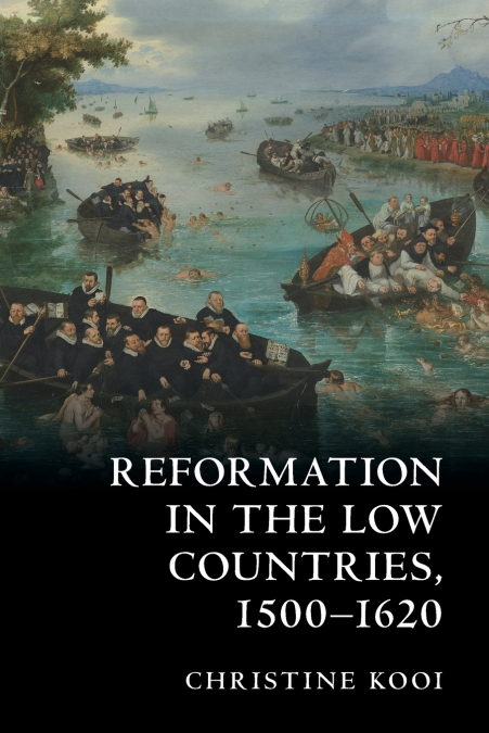 Reformation in the Low Countries, 1500-1620