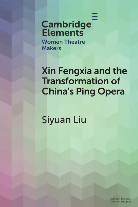 Xin Fengxia and the Transformation of China’s Ping Opera