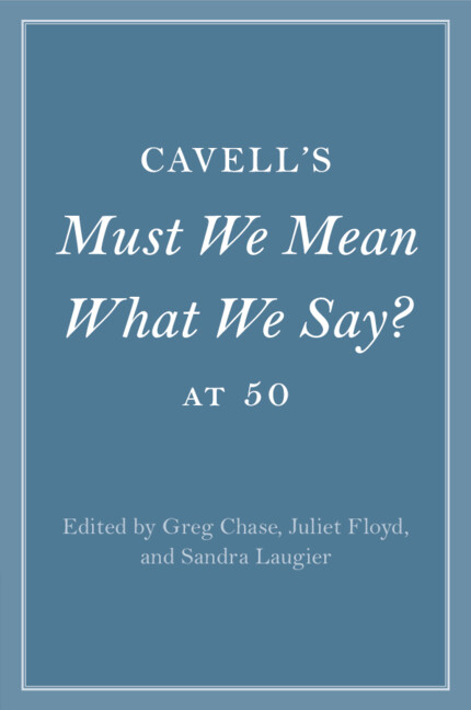 Cavell’s Must We Mean What We Say? at 50