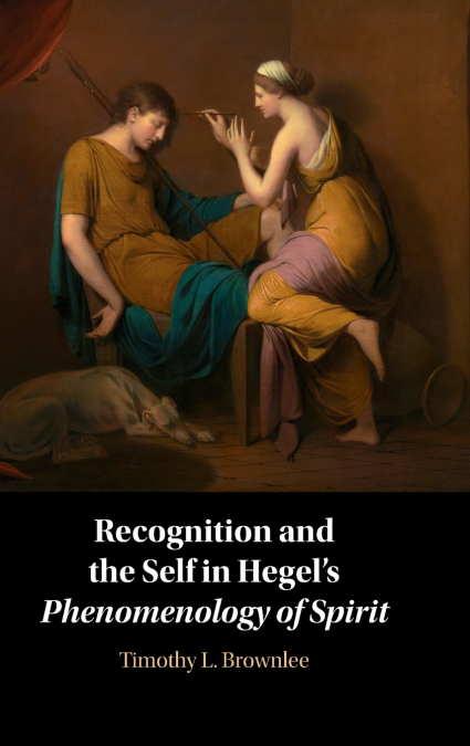 Recognition and the Self in Hegel’s Phenomenology of Spirit