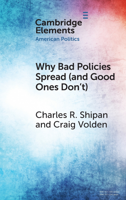 Why Bad Policies Spread (and Good Ones Don’t)