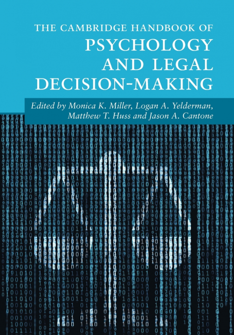 The Cambridge Handbook of Psychology and Legal Decision-Making