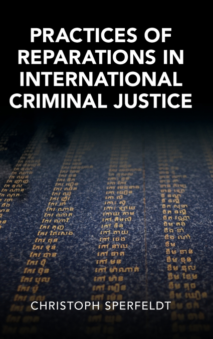 Practices of Reparations in International Criminal Justice