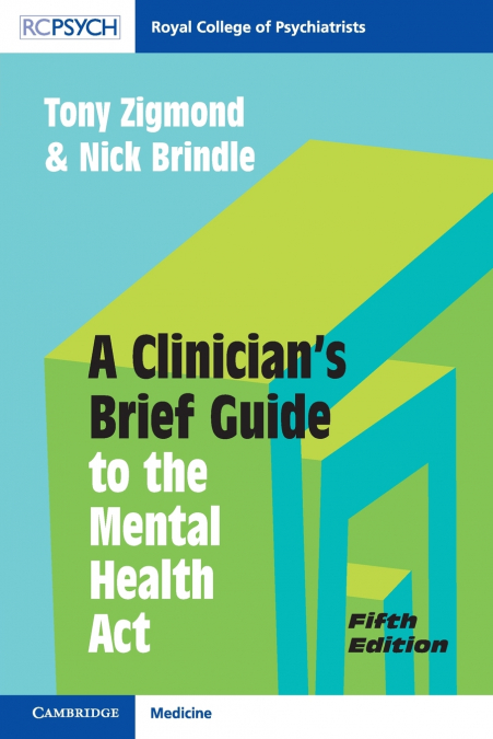 A Clinician’s Brief Guide to the Mental Health Act
