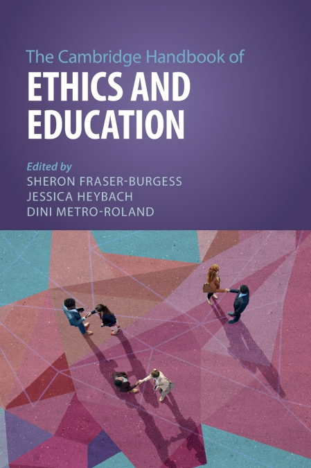 The Cambridge Handbook of Ethics and Education