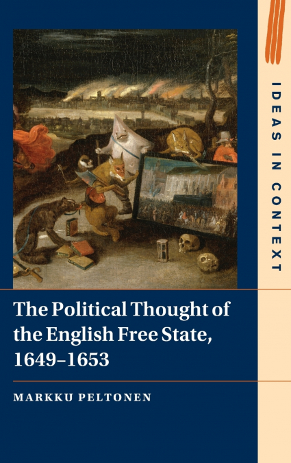 The Political Thought of the English Free State, 1649-1653