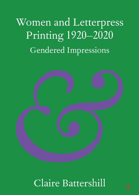 Women and Letterpress Printing 1920-2020