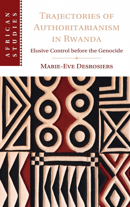 Trajectories of Authoritarianism in Rwanda