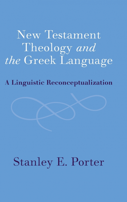New Testament Theology and the Greek Language