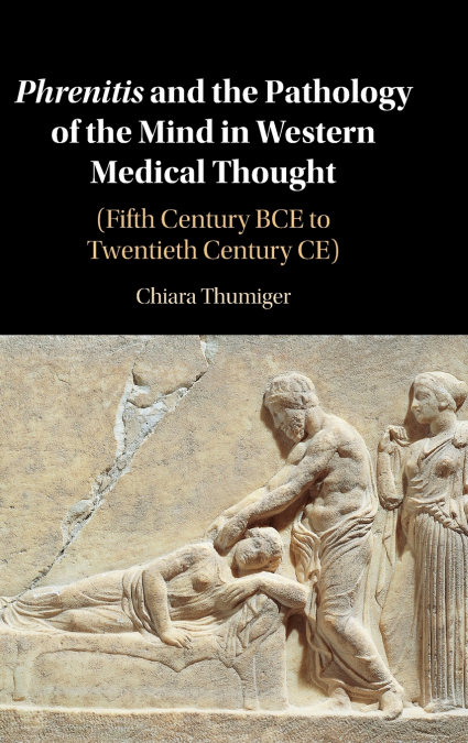 Phrenitis and the Pathology of the Mind in Western Medical Thought