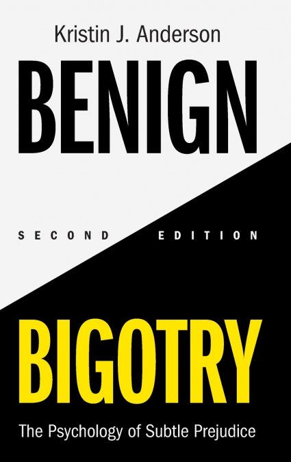 Benign Bigotry