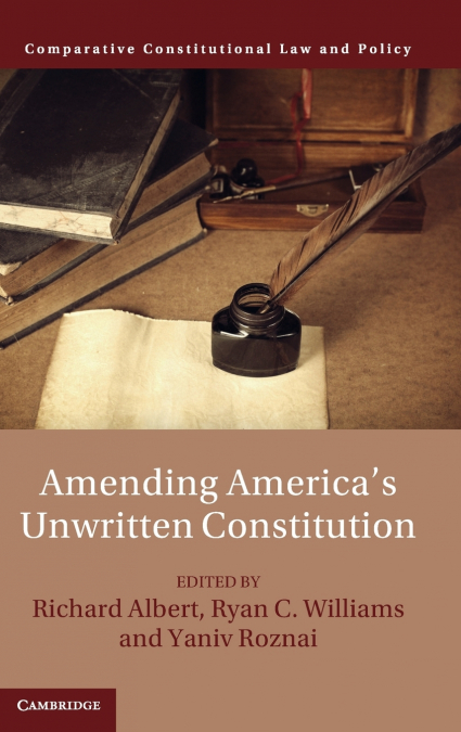 Amending America’s Unwritten Constitution