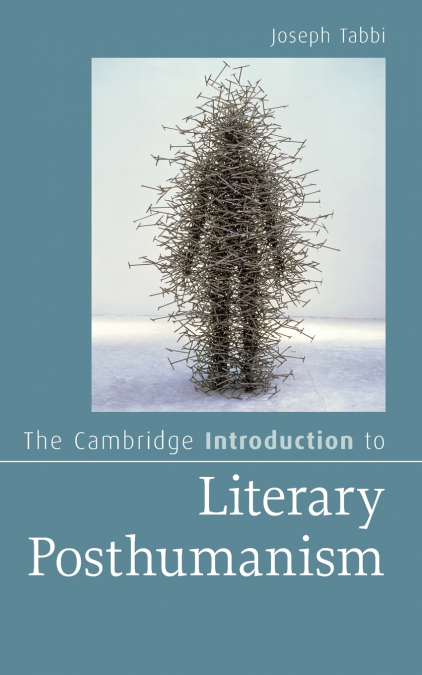 The Cambridge Introduction to Literary Posthumanism