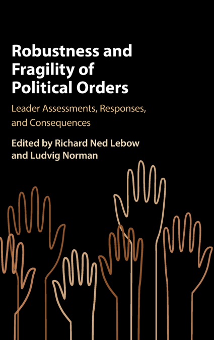 Robustness and Fragility of Political Orders