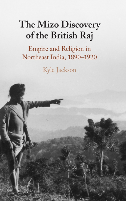 The Mizo Discovery of the British Raj