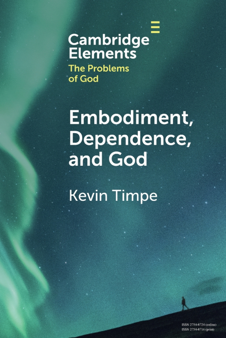 Embodiment, Dependence, and God