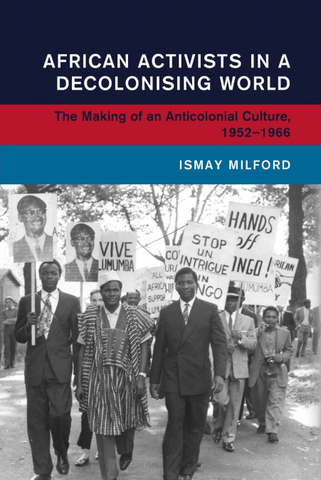 African Activists in a Decolonising World