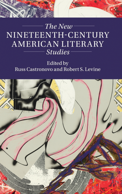 The New Nineteenth-Century American Literary Studies
