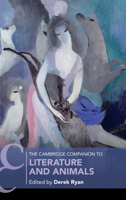 The Cambridge Companion to Literature and Animals