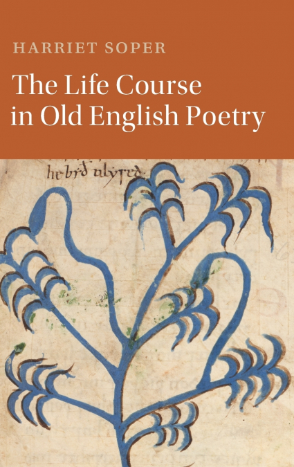 The Life Course in Old English Poetry