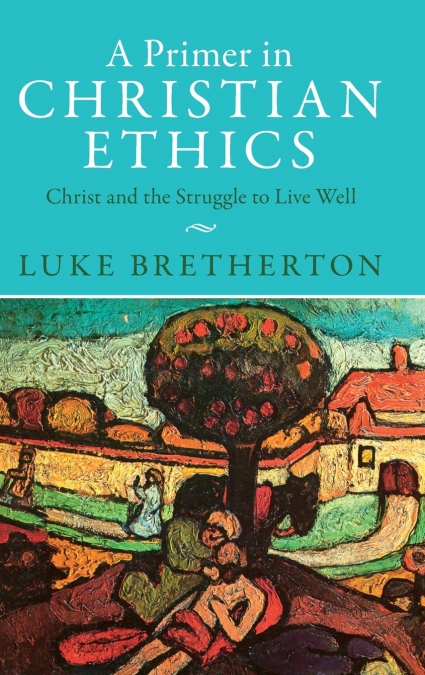 A Primer in Christian Ethics
