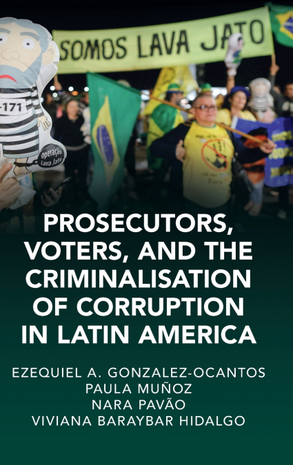 Prosecutors, Voters and The Criminalization of Corruption in Latin America