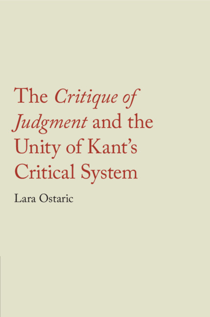The Critique of Judgment and the Unity of Kant’s Critical System