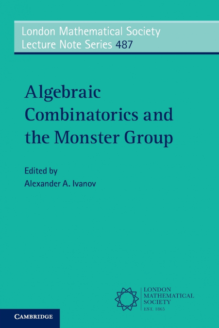 Algebraic Combinatorics and the Monster Group