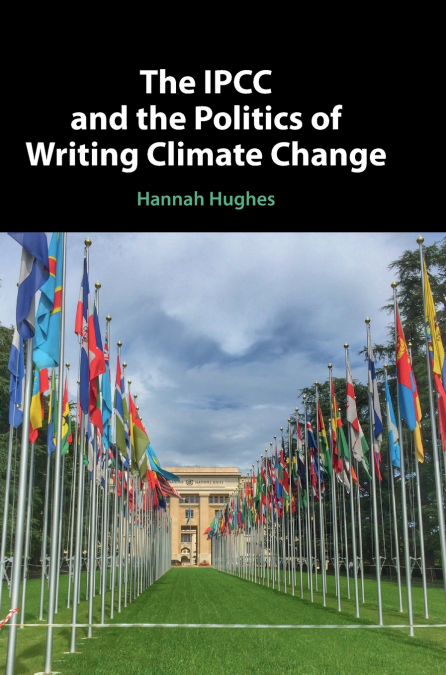 The IPCC and the Politics of Writing Climate Change