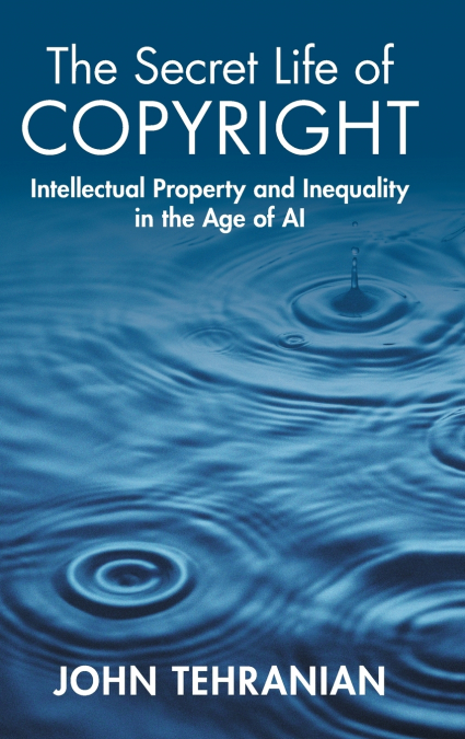 The Secret Life of Copyright