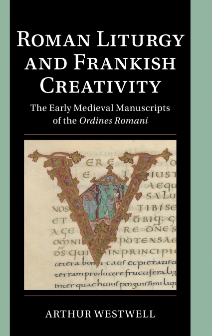 Roman Liturgy and Frankish Creativity