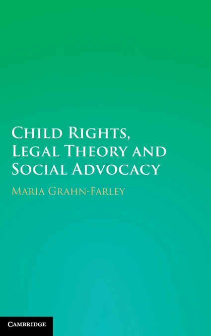 Child Rights, Legal Theory and Social Advocacy