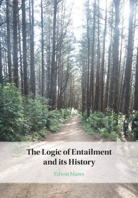 The Logic of Entailment and its History