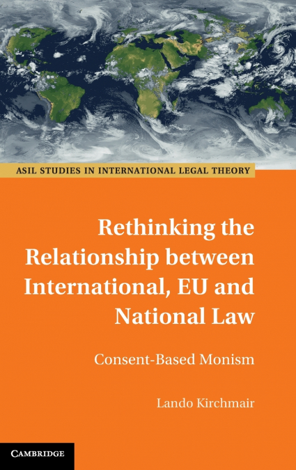 Rethinking the Relationship between International, EU and National Law