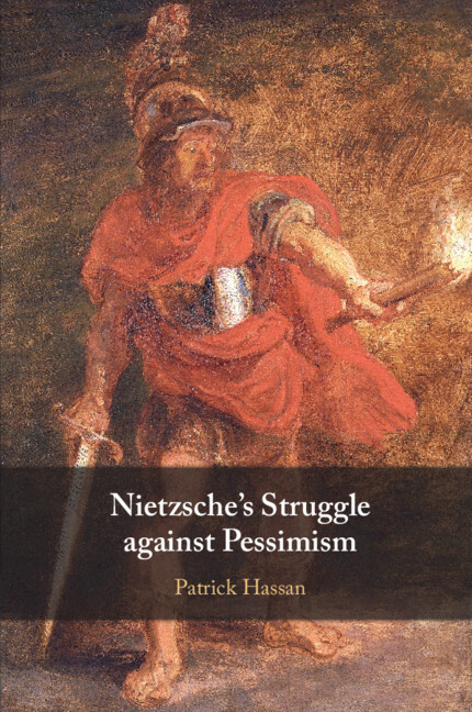 Nietzsche’s Struggle against Pessimism
