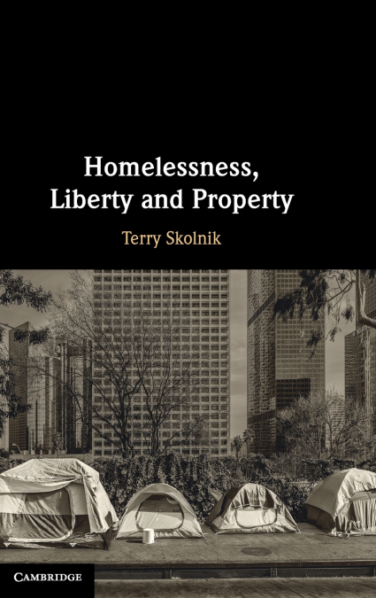 Homelessness, Liberty and Property