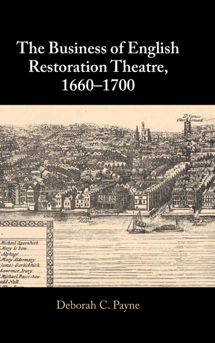 The Business of English Restoration Theatre, 1660-1700
