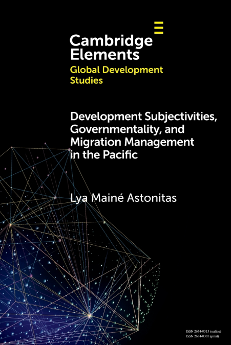 Development Subjectivities, Governmentality, and Migration Management in the Pacific