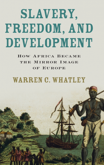 Slavery, Freedom, and Development