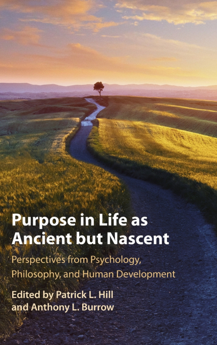 Purpose In Life As Ancient but Nascent