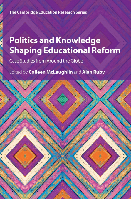 Politics and Knowledge Shaping Educational Reform